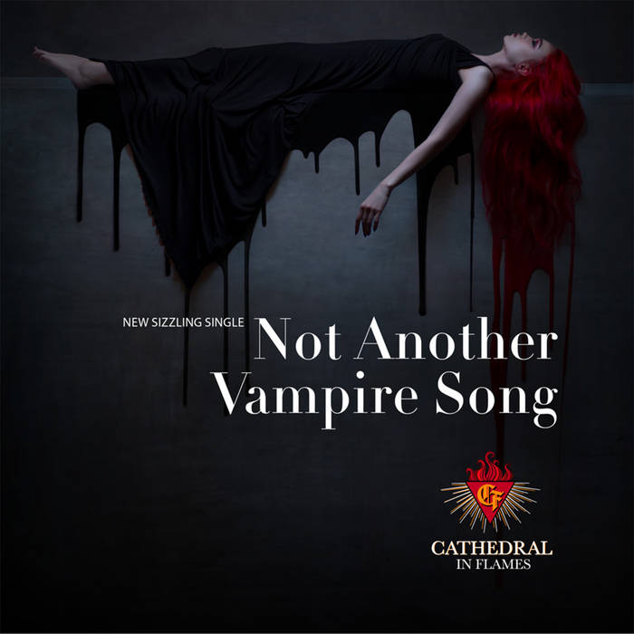 Cathedral In Flames – “Not Another Vampire Song”